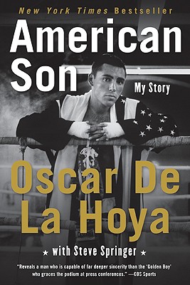 American Son: My Story - de La Hoya, Oscar, and Springer, Steve