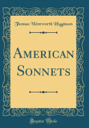 American Sonnets (Classic Reprint)
