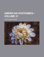 American Statesmen (Volume 21)