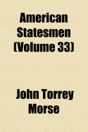 American Statesmen (Volume 33)