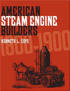 American Steam Engine Builders 1800-1900