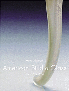 American Studio Glass: 1960-1990