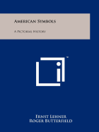American Symbols: A Pictorial History