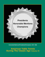 American Table Tennis During the Classic Age Vol VI: Honorable Mentions, Presidents, Champions