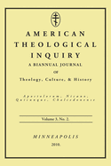 American Theological Inquiry, Volume Three, Issue Two
