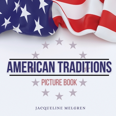 American Traditions Picture Book: Holiday Celebration Gifts for Elderly with Dementia and Alzheimer's Patient - Melgren, Jacqueline