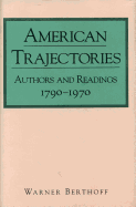 American Trajectories: Authors and Readings, 1790-1970