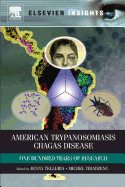 American Trypanosomiasis: Chagas Disease One Hundred Years of Research