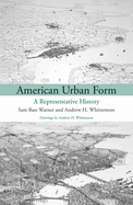American Urban Form: A Representative History