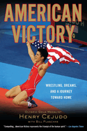 American Victory: Wrestling, Dreams and a Journey Toward Home
