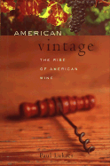 American Vintage: From Isolation to International Renown -- The Rise of American Wine