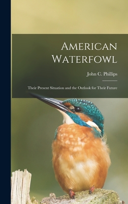 American Waterfowl; Their Present Situation and the Outlook for Their Future - Phillips, John C (John Charles) 187 (Creator)