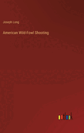 American Wild-Fowl Shooting