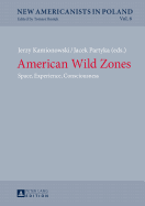 American Wild Zones: Space, Experience, Consciousness