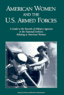 American Women and the U.S. Armed Forces: A Guide to the Records of Military Agencies in the National Archives Relating to American Women