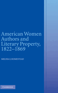 American Women Authors and Literary Property, 1822-1869
