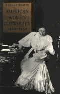 American Women Playwrights, 1900-1950: Second Printing