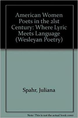 American Women Poets in the 21st Century: Robert Duncan & the Poetry of Illness - Rankine, Claudia (Editor), and Spahr, Juliana (Editor)