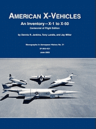 American X-Vehicles: An Inventory- X-1 to X-50. NASA Monograph in Aerospace History, No. 31, 2003 (SP-2003-4531)