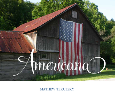Americana: A Photographic Journey - Tekulsky, Mathew