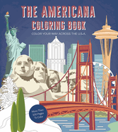 Americana Coloring Book: Color Your Way Across the U.S.A. - More Than 100 Pages to Color