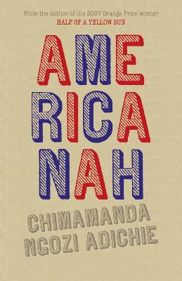 Americanah - Ngozi Adichie, Chimamanda