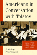 Americans in Conversation with Tolstoy: Selected Accounts, 1887-1923