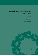 Americans on Fiction, 1776-1900 Volume 2