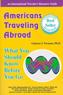 Americans Traveling Abroad: What You Should Know Before You Go