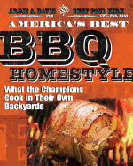 America's Best BBQ: Homestyle: What the Champions Cook in Their Own Backyards