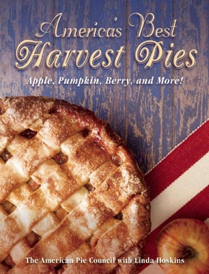 America's Best Harvest Pies: Apple, Pumpkin, Berry, and More! - Hoskins, Linda