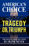 America's Choice: Tragedy or Triumph - Meyer, Frank