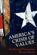America's Crisis of Values: Reality and Perception