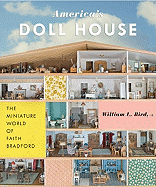 America's Doll House: The Miniature World of Faith Bradford