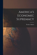 America's Economic Supremacy