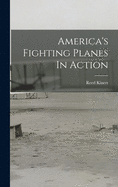 America's Fighting Planes In Action