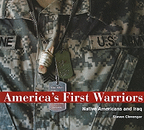 America's First Warriors: Native Americans and Iraq: Native Americans and Iraq