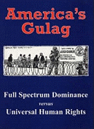 America's Gulag: Full Spectrum Dominance Versus Universal Human Rights