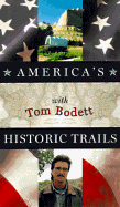 America's Historic Trails with Tom Bodett: Companion to the Public Television Series - Bodett, Tom, and Pierce, J Kingston