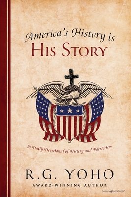 America's History is His Story - Yoho, R G