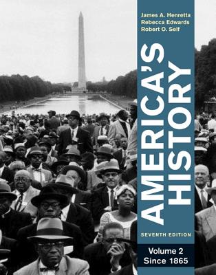 America's History, Volume 2: Since 1865 - Henretta, James A, and Edwards, Rebecca, and Self, Robert O