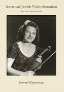 America's Jewish Violin Sensation: The Life of Joyce Rene