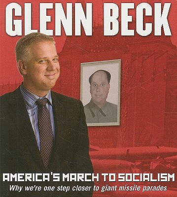 America's March to Socialism: Why We're One Step Closer to Giant Missile Parades - Beck, Glenn (Read by)