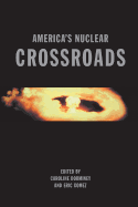 America's Nuclear Crossroads: A Forward-Looking Anthology