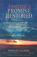 America's Promise Restored: Preventing Culture, Crusade and Partisanship from Wrecking Our Nation