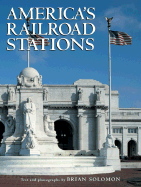 America's Railroad Stations - Solomon, Brian (Text by)