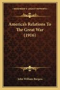 America's Relations To The Great War (1916)
