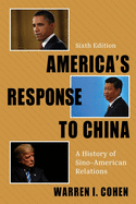 America's Response to China: A History of Sino-American Relations
