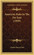 America's Stake in the Far East (1920)