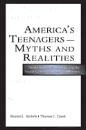 America's Teenagers--Myths and Realities: Media Images, Schooling, and the Social Costs of Careless Indifference